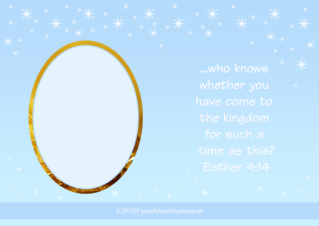 FREE Queen Esther photo frame with Bible verse from Esther 4:14; free printable