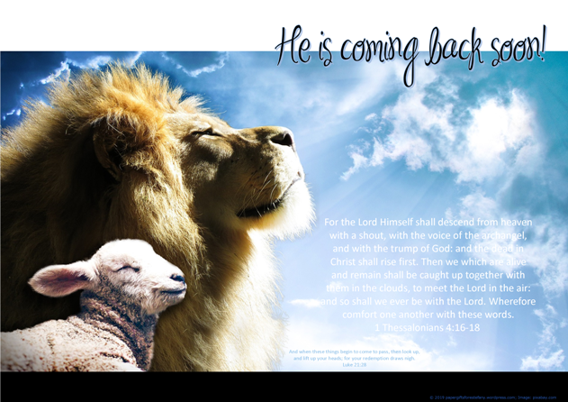 FREE Lion and Lamb poster with Bible verse from 1 Thessalonians 4:16-18 and Luke 21:28; Second coming; He is coming back soon; free printable