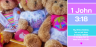 FREE Teddy Bear Bible poster with Bible verse from 1 John 3:18 on purple, pink, aqua, blue and white striped background; free printable